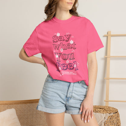 Say What You Feel Dreaming Love Trendy Tee Hug Rainbow Passion Unconditional Soulful Connection Unisex Heavy Cotton T-Shirt