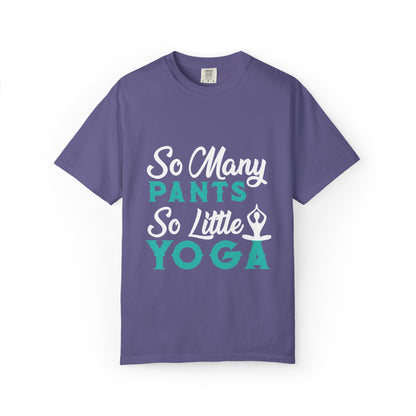 Funny So Many Pants So Little Yoga Flexible Fashion Wardrobe Yoga Pose Lotus Leggings Unisex Heavy Cotton T-Shirt