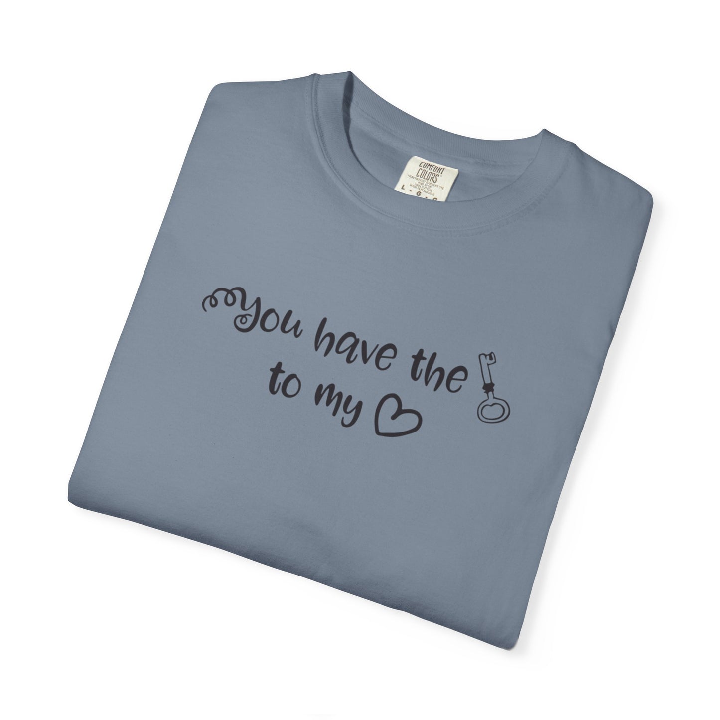 You Have The Key To My Heart Emotional Bond Affection Lovers Tee Romantic Relationship Forever Support Way Heavy Cotton T-Shirt