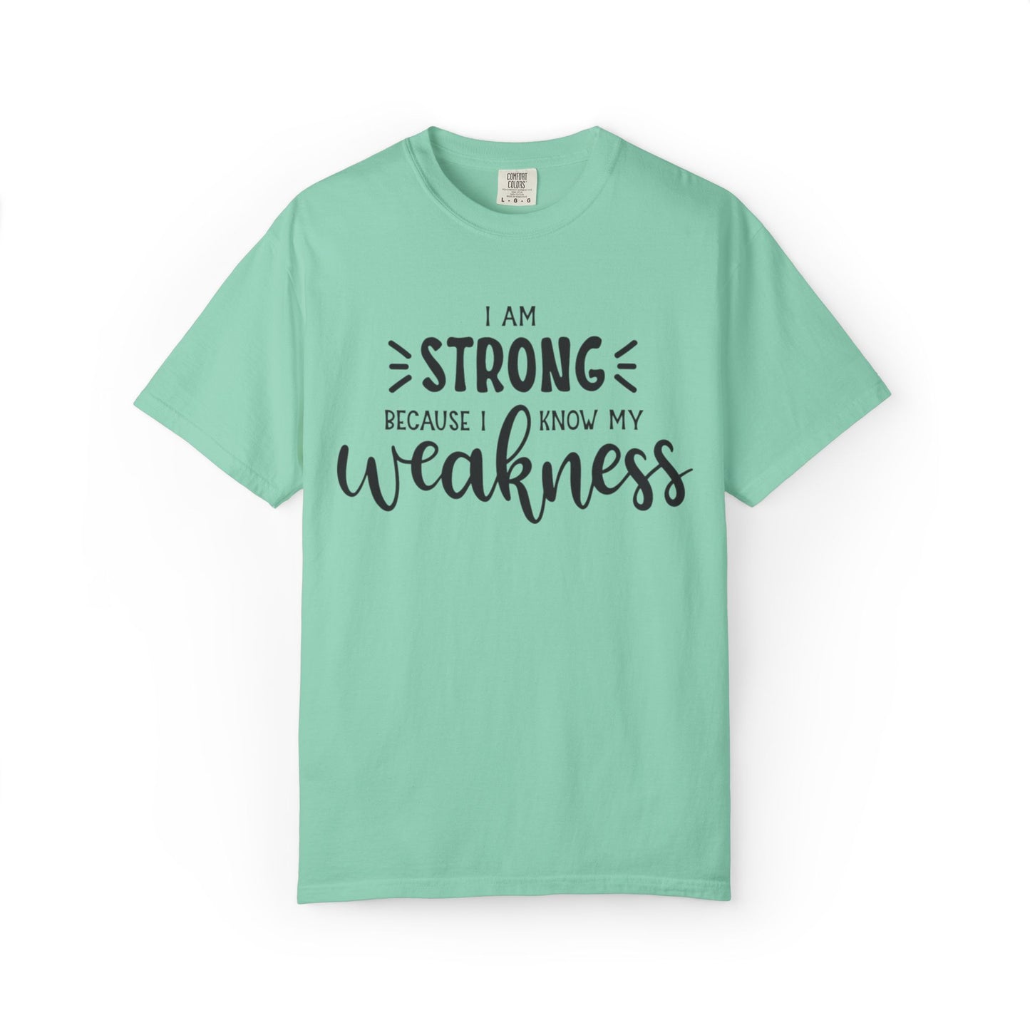 I Am Strong Because I Know My Weakness Worthy Selective Success Tee Battle For Life Championing Challenges Belief Unisex Heavy Cotton T-Shirt