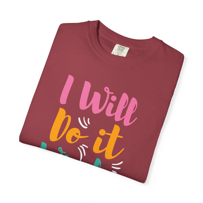 I Will Do Wisely Brave Heartfelt Compliments Thoughtful Gestures Love-Inspired Tee Soul-Soothing Words Unisex Heavy Cotton T-Shirt