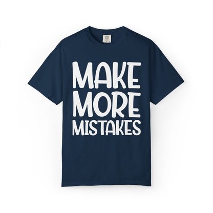 Make More Mistakes Trendy Tee Learning Journey Empowerment Creative Passionate Hard Work Keep Trying Unisex Heavy Cotton T-Shirt