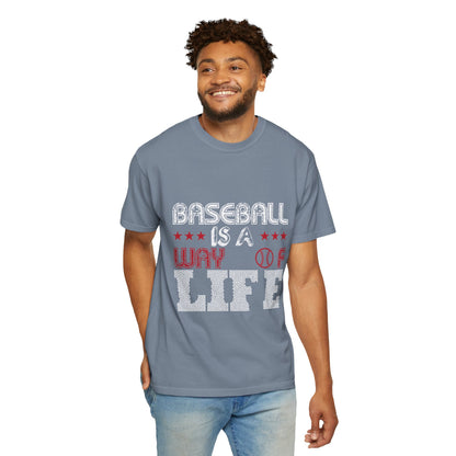 Funny Baseball Is A Way Of Life Sarcastic Deep Love Happiness Passion Baseball lovers Sports Preference Unisex Heavy Cotton T-Shirt