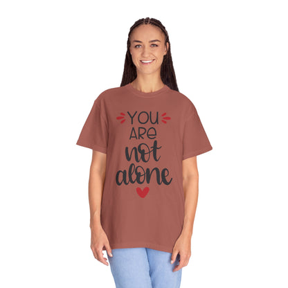 You Are Not Alone Emotional Bond Affection Lovers Tee Romantic Relationship Forever Support Unisex Heavy Cotton T-Shirt