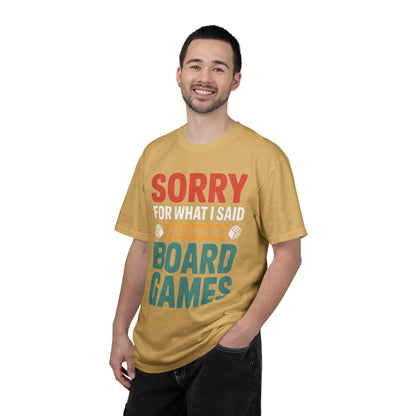 Sorry For What I Said While Playing Board Games- Unisex Garment-Dyed T-shirt