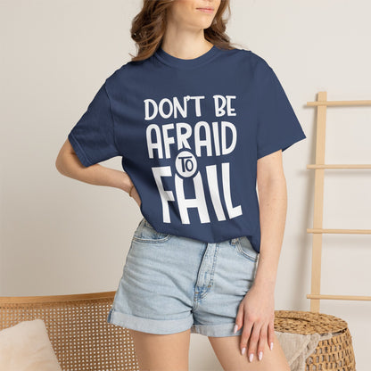 Motivational Don’t Be Afraid To Fail Hard Work Rise Above Positivity Determination Progress Dedication Unisex Heavy Cotton T-Shirt