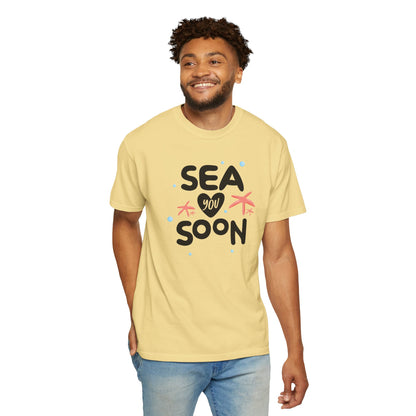 Sea You Soon Sarcastic Tee Ocean Wordplay Seaside Lover Summer Goodbye Ocean Trip Unisex Heavy Cotton T-Shirt