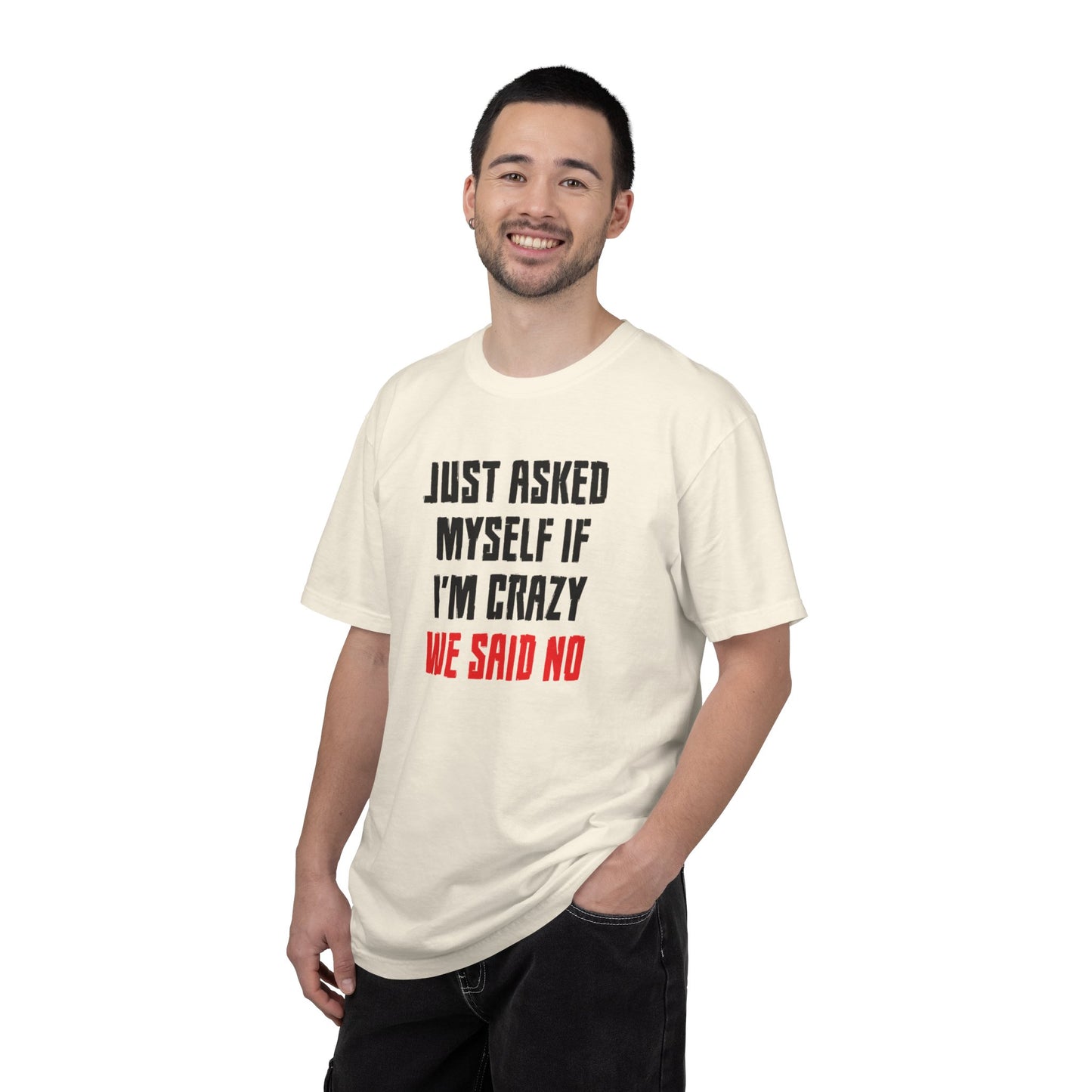 Just Asked Myself If I’M Crazy We Said No Funny Tee Self-Doubt Humourous Mental Stability Sarcastic Unisex Heavy Cotton T-Shirt