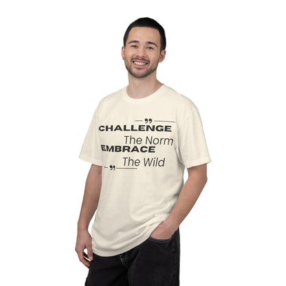 Challenge the Norm Embrace the Wild - Unisex Garment-Dyed T-shirt