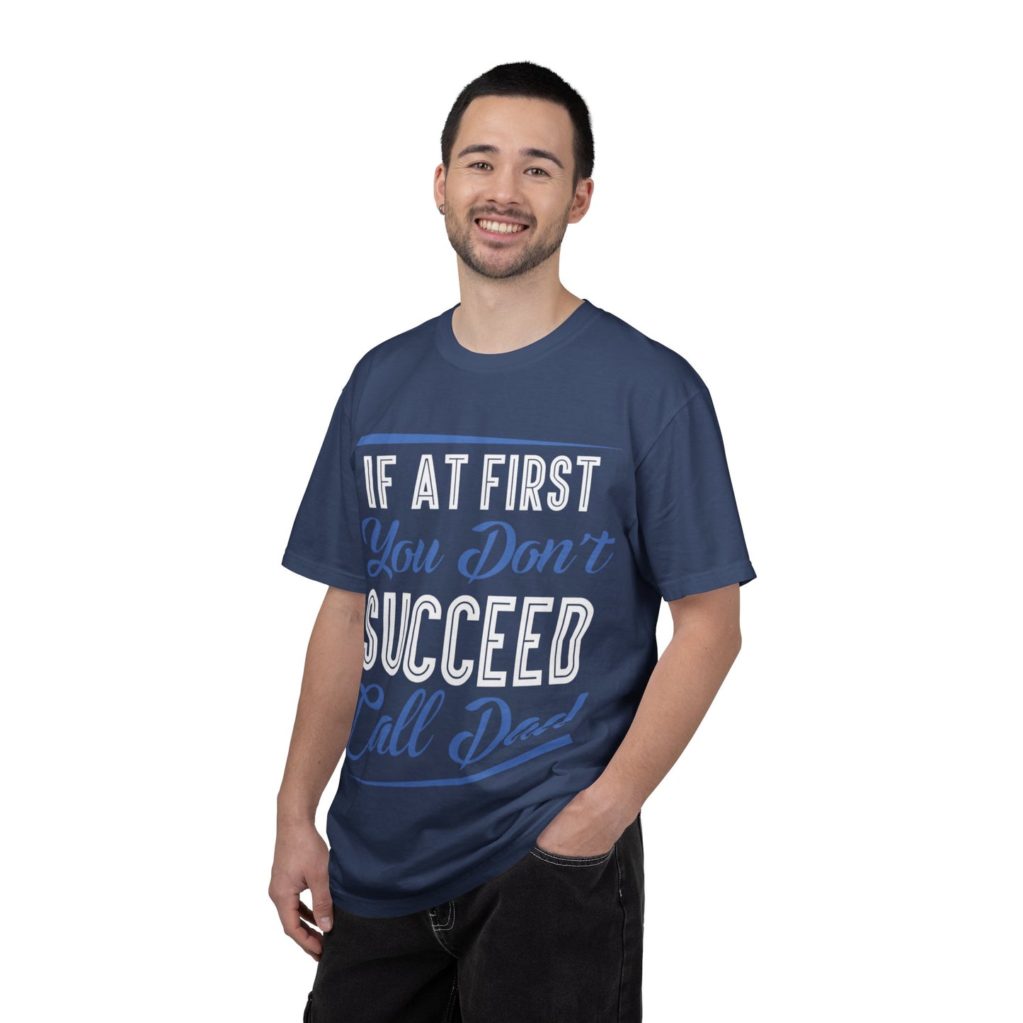If At First You Don’t Succeed Call Dad Family Moments Fatherly Care Family Values Passion Graphic Print Style Tee Gift For Friends Family Fathers Day Birthday Celebrations Special Events Casual Wear