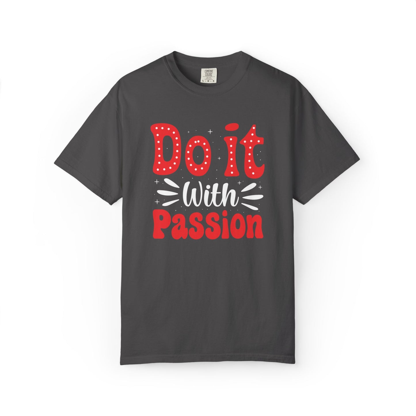 Do It With Passion Motivational Tee Rise Above Positivity Determination Progress Dedication Hard Work Unisex Heavy Cotton T-Shirt