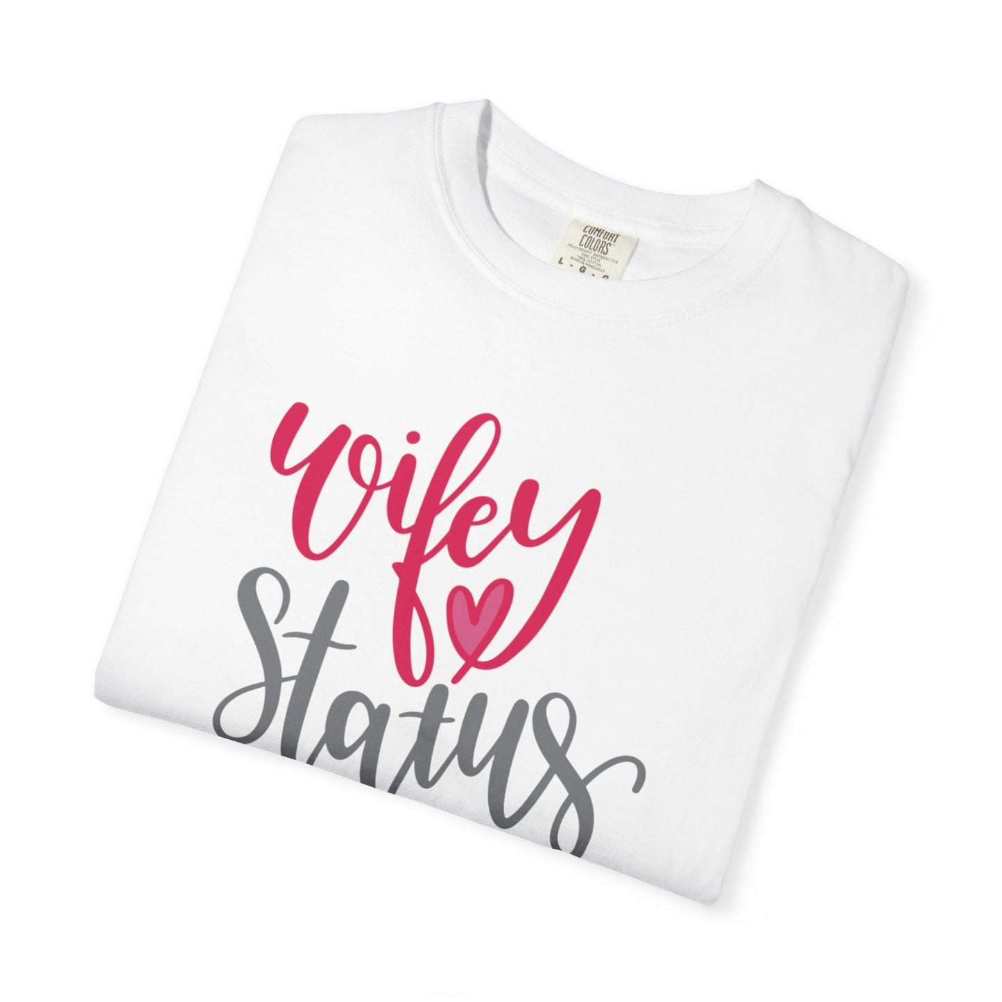 Wifey Status Loyal Tee Fun-loving Elegant Captivating Graceful Amazing Unisex Heavy Cotton T-Shirt