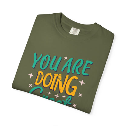 You Are Doing Great Trendy Tee Motivational Daily Reminder Supportive Dedication Positivity Keep It Up Unisex Heavy Cotton T-Shirt