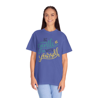 Be Gentle With Yourself Self-Love Motivation Tee Acceptance Personal Development Empowerment Unisex Heavy Cotton T-Shirt