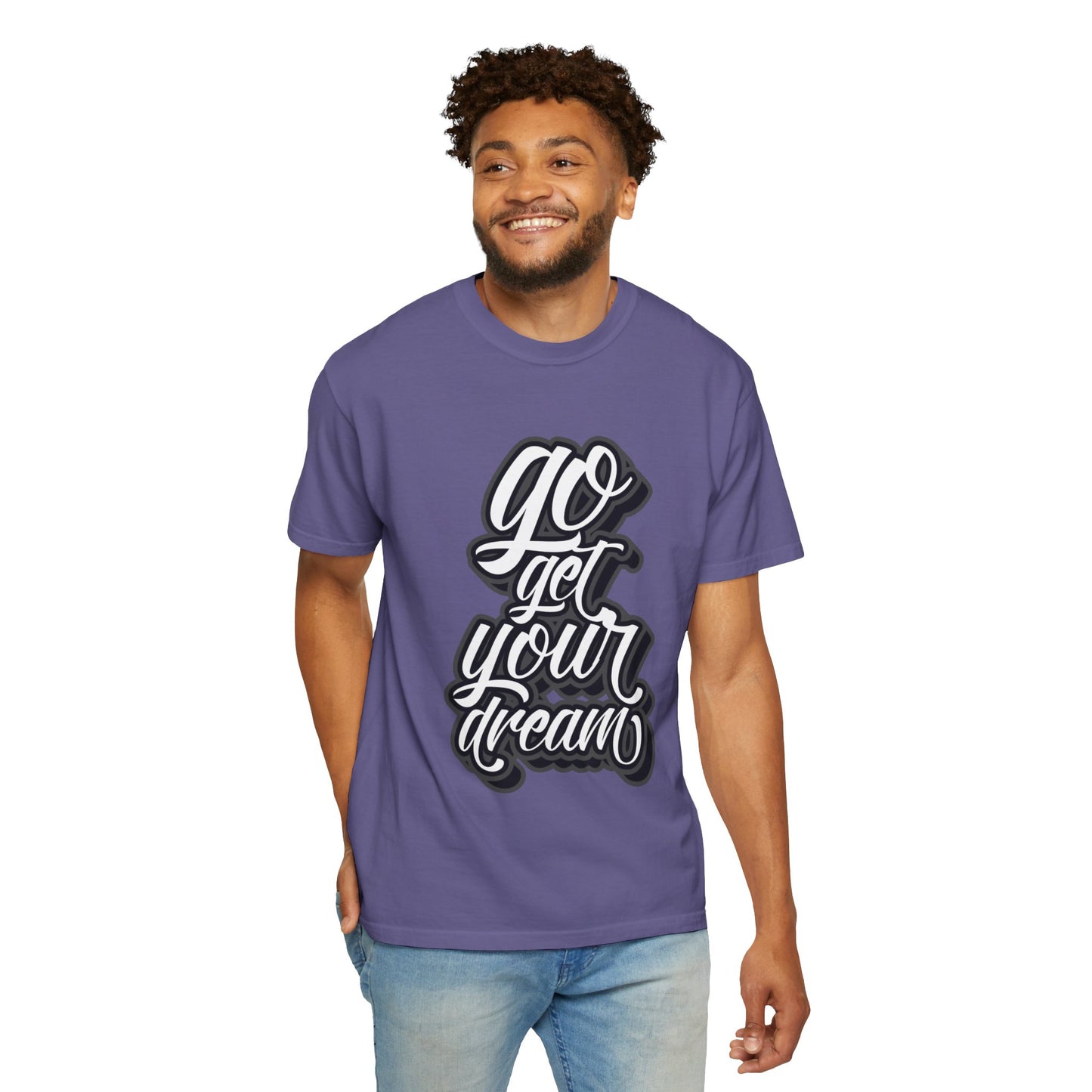 Go Get Your Dream Achieve Inspiration Tee Optimism Persistence Hard Work Unisex Heavy Cotton T-Shirt