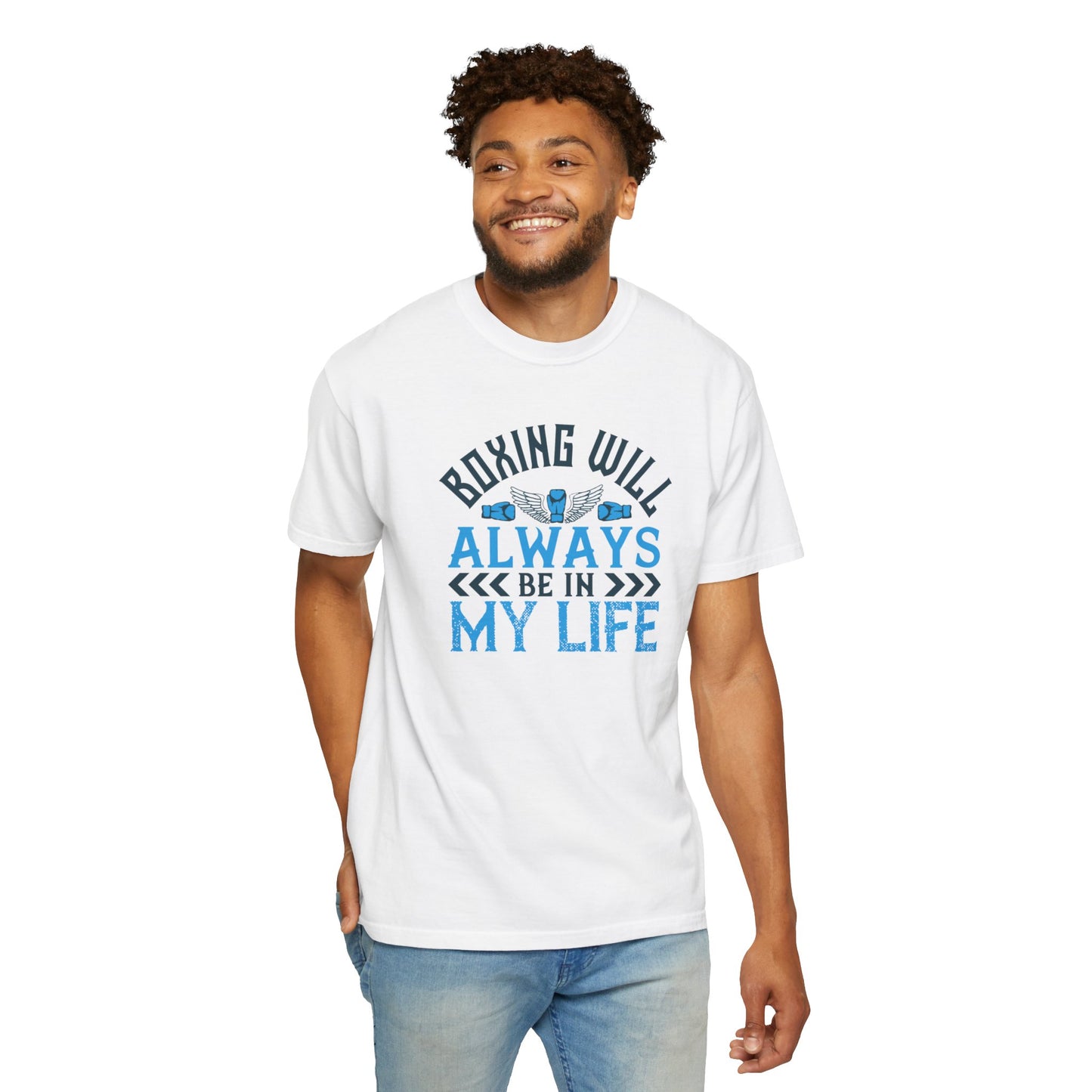 Funny Boxing Will Always Be In My Life Passion Sarcastic Love Boxing Gloves Boxing Legacy Unisex Heavy Cotton T-Shirt