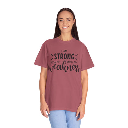 I Am Strong Because I Know My Weakness Worthy Selective Success Tee Battle For Life Championing Challenges Belief Unisex Heavy Cotton T-Shirt