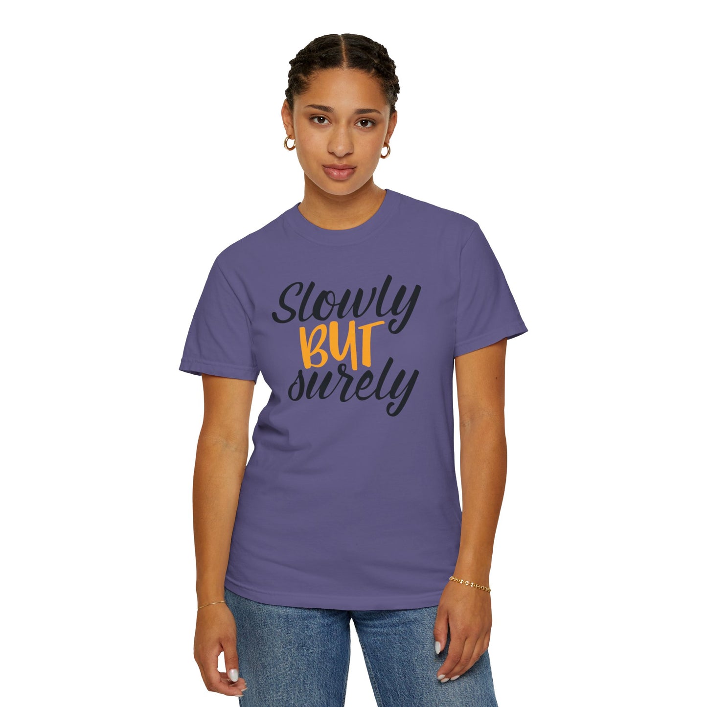 Slowly But Surely Embracing Challenges Tee Unbreakable Will Relentless Spirit Unyielding Determination Unisex Heavy Cotton T-Shirt
