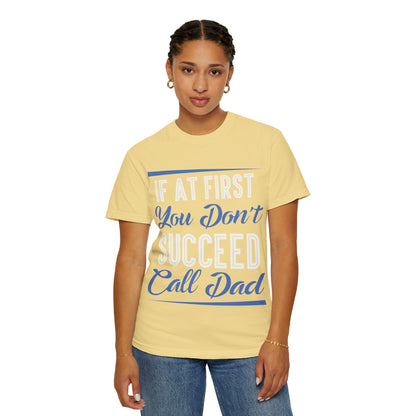 If At First You Don’t Succeed Call Dad Family Moments Fatherly Care Family Values Passion Graphic Print Style Tee Gift For Friends Family Fathers Day Birthday Celebrations Special Events Casual Wear