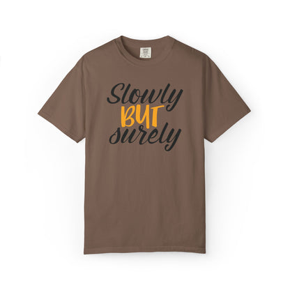 Slowly But Surely Embracing Challenges Tee Unbreakable Will Relentless Spirit Unyielding Determination Unisex Heavy Cotton T-Shirt