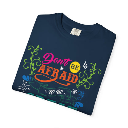 Motivational Don’t Be Afraid To Be Great Hard Work Rise Above Positivity Determination Progress Dedication Unisex Heavy Cotton T-Shirt