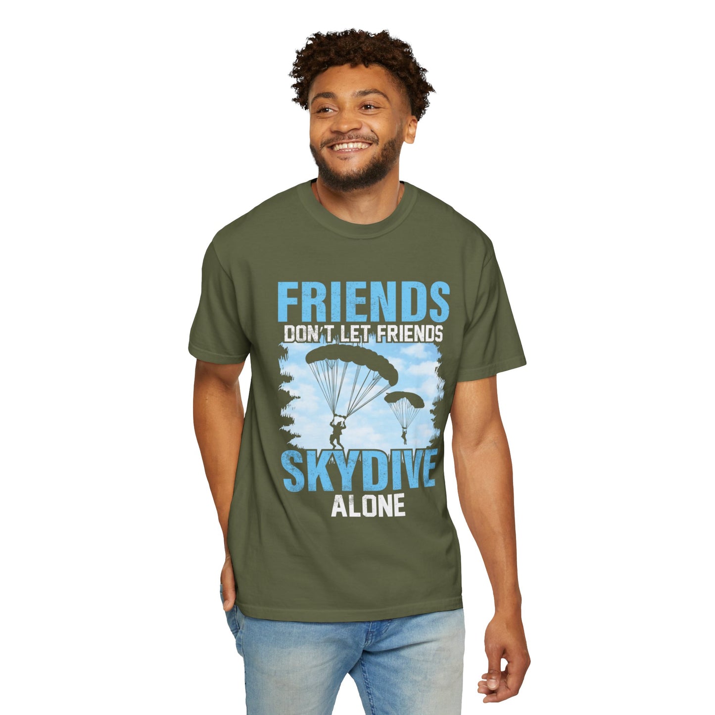 Adventurous Friends Don’t Let Friends Skydive Alone Thrill-Seeker Lifestyle Adventure Enthusiast Skydiving Community Unisex Heavy Cotton T-Shirt