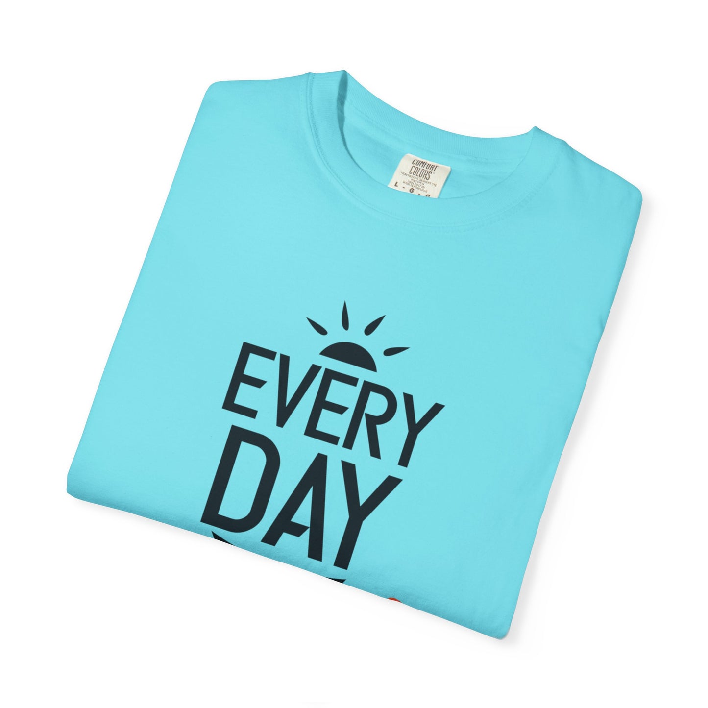 Everyday Is A Good Day Positivity Optimism Trendy Tee Mindset Gratitude Empathy Unisex Heavy Cotton T-Shirt