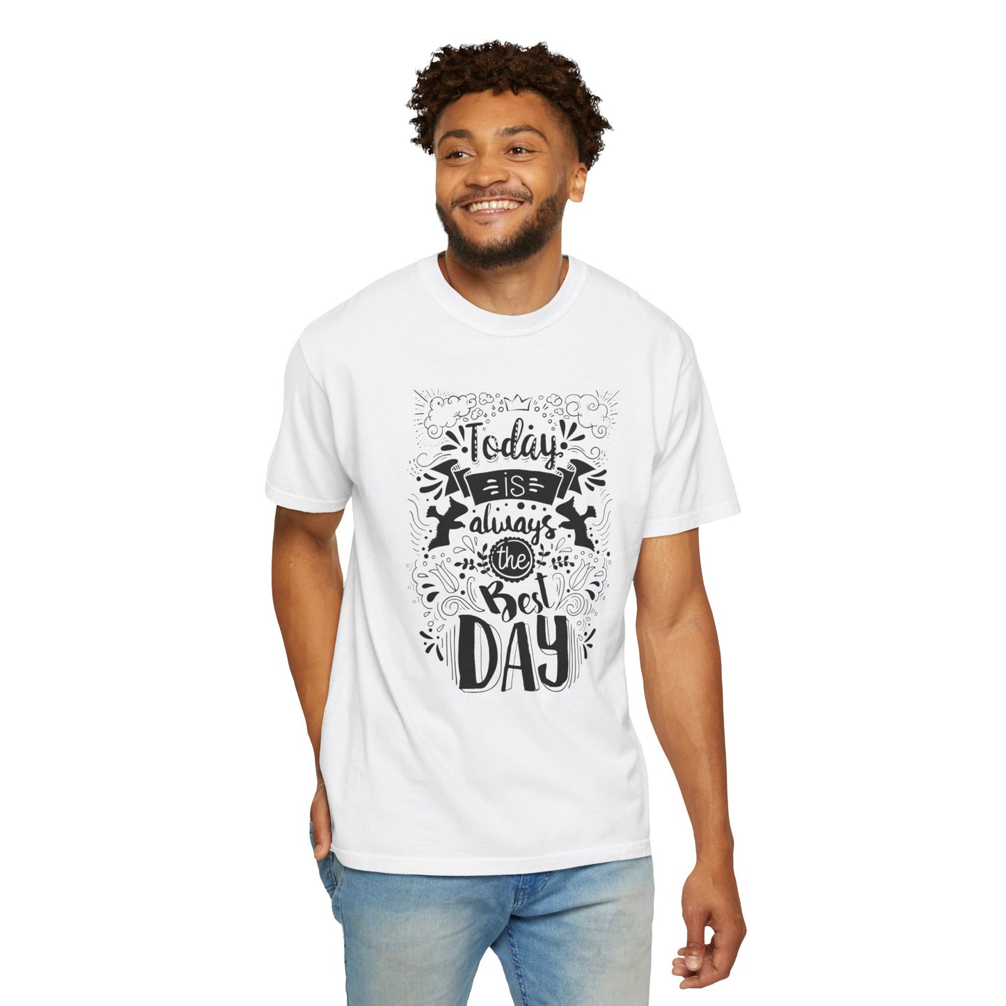 Today Is Always the Best Day Inspirational Tee Positive Mindset Daily Reminder Cheerful Energetic Self Motivation Unisex Heavy Cotton T-Shirt