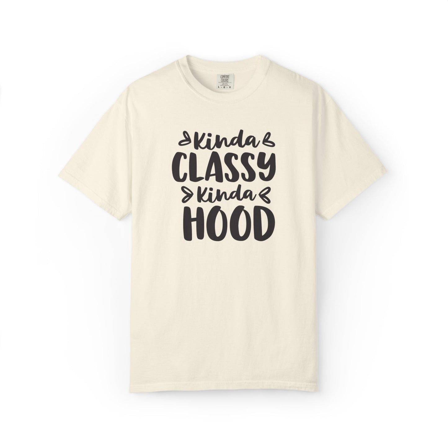 Kinda Classy Kinda Hood Street Style Tee High-Low Fashion Versatile Style Classy Attitude Unisex Heavy Cotton T-Shirt