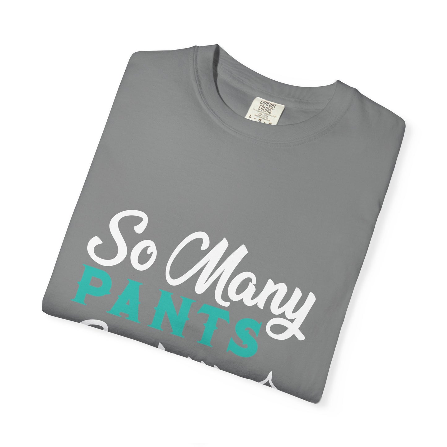 Funny So Many Pants So Little Yoga Flexible Fashion Wardrobe Yoga Pose Lotus Leggings Unisex Heavy Cotton T-Shirt