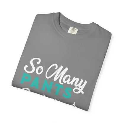 Funny So Many Pants So Little Yoga Flexible Fashion Wardrobe Yoga Pose Lotus Leggings Unisex Heavy Cotton T-Shirt