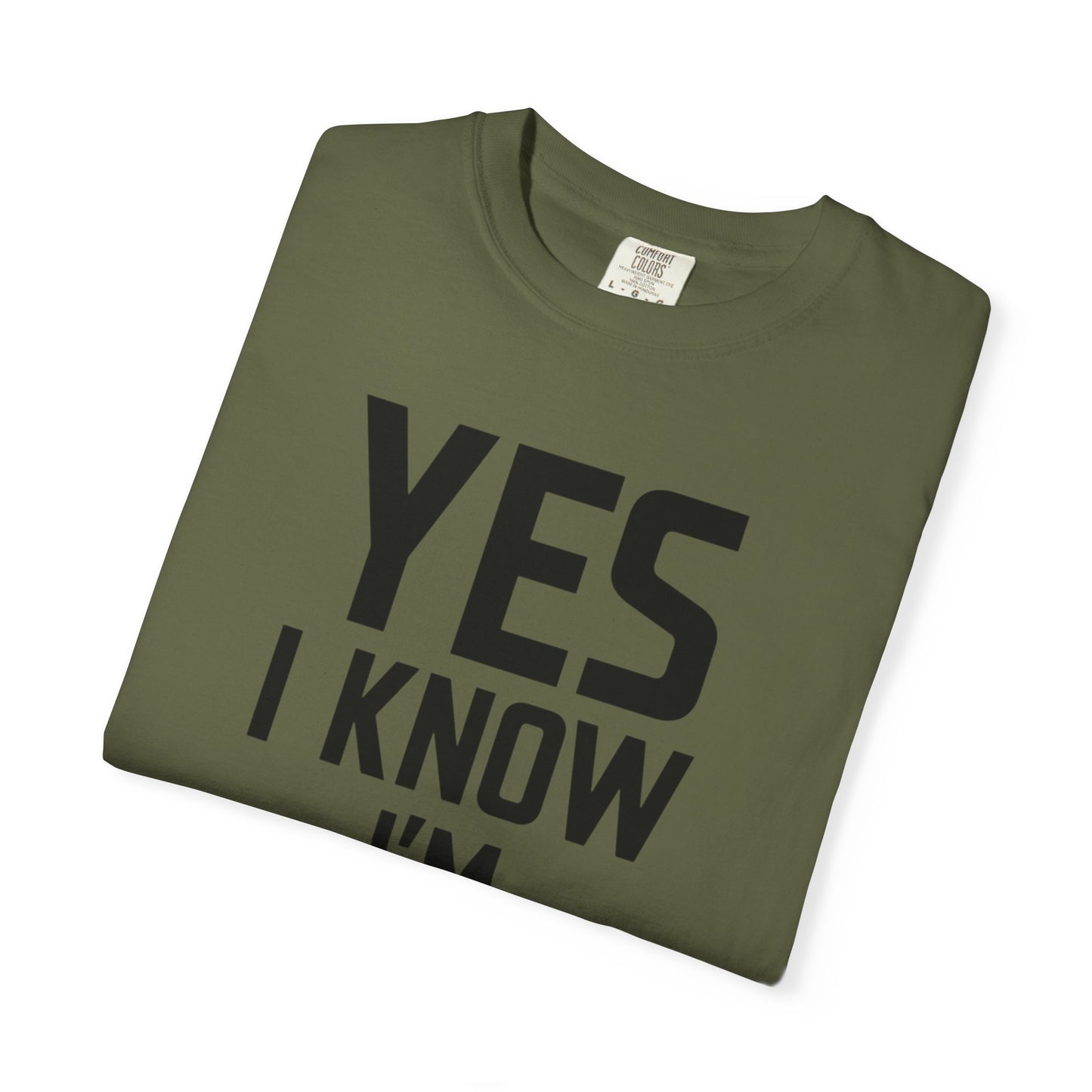 Yes I Know I'm Fit - Unisex Garment-Dyed T-shirt