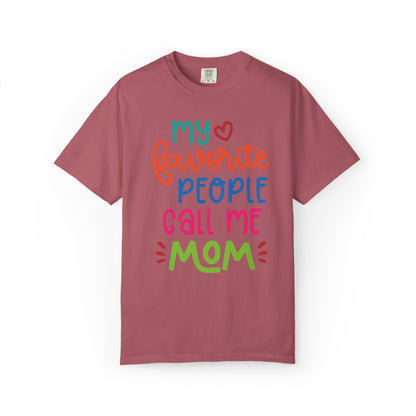 My Favorite People Call Me Mom Home’s Heart Gentle Guidance Tee Sarcastic Smiles Laughter Unisex Heavy Cotton T-Shirt