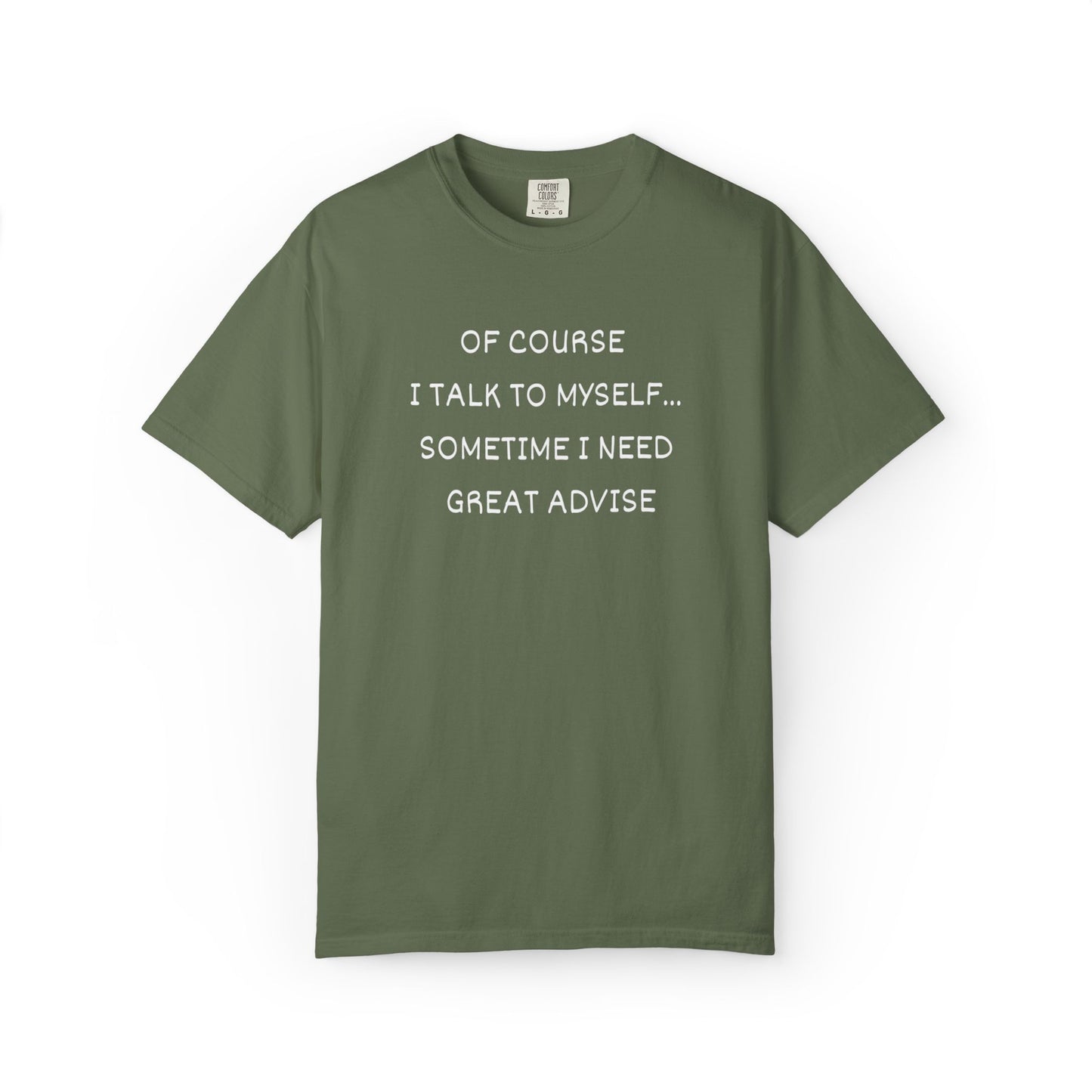 I Talk to Myself Unisex Garment-Dyed T-shirt