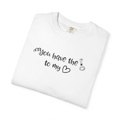 You Have The Key To My Heart Emotional Bond Affection Lovers Tee Romantic Relationship Forever Support Way Heavy Cotton T-Shirt