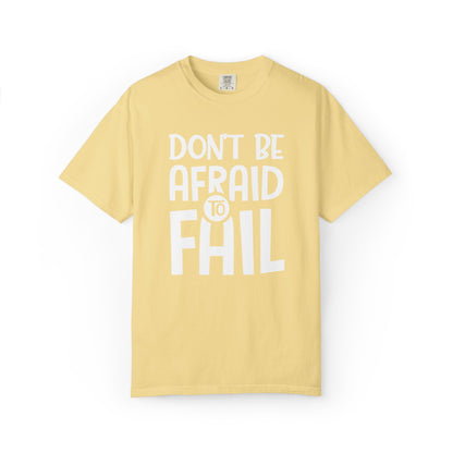 Motivational Don’t Be Afraid To Fail Hard Work Rise Above Positivity Determination Progress Dedication Unisex Heavy Cotton T-Shirt