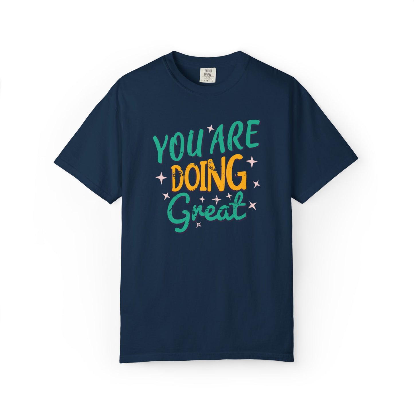 You Are Doing Great Trendy Tee Motivational Daily Reminder Supportive Dedication Positivity Keep It Up Unisex Heavy Cotton T-Shirt