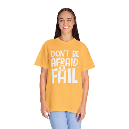 Motivational Don’t Be Afraid To Fail Hard Work Rise Above Positivity Determination Progress Dedication Unisex Heavy Cotton T-Shirt