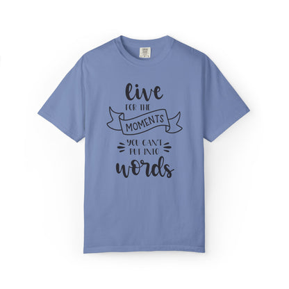 Live For The Moments Simple Pleasures Small Joys Tee Everyday Delights Tiny Treasures Unisex Heavy Cotton T-Shirt