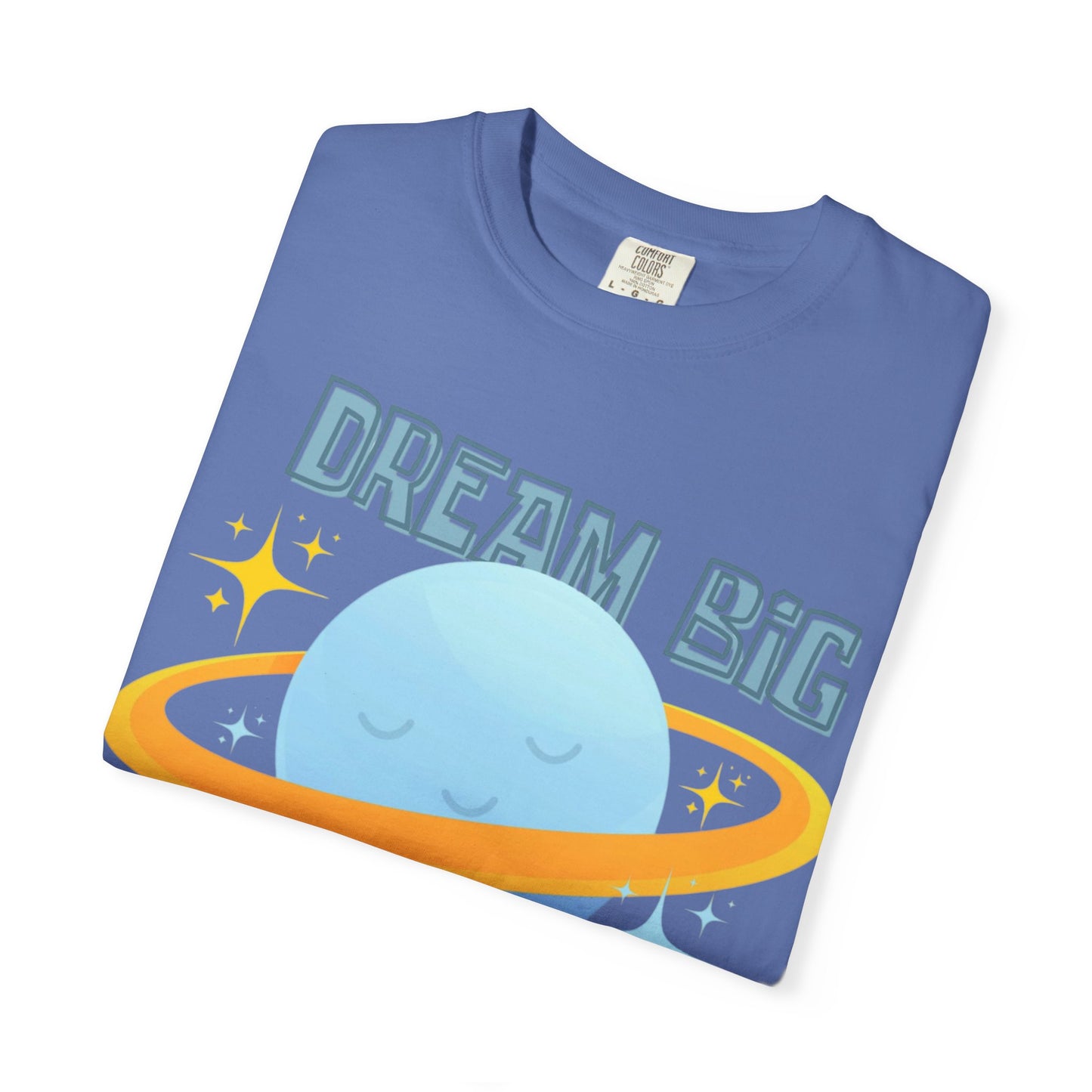 Dream Big Little One - Unisex Garment-Dyed T-shirt