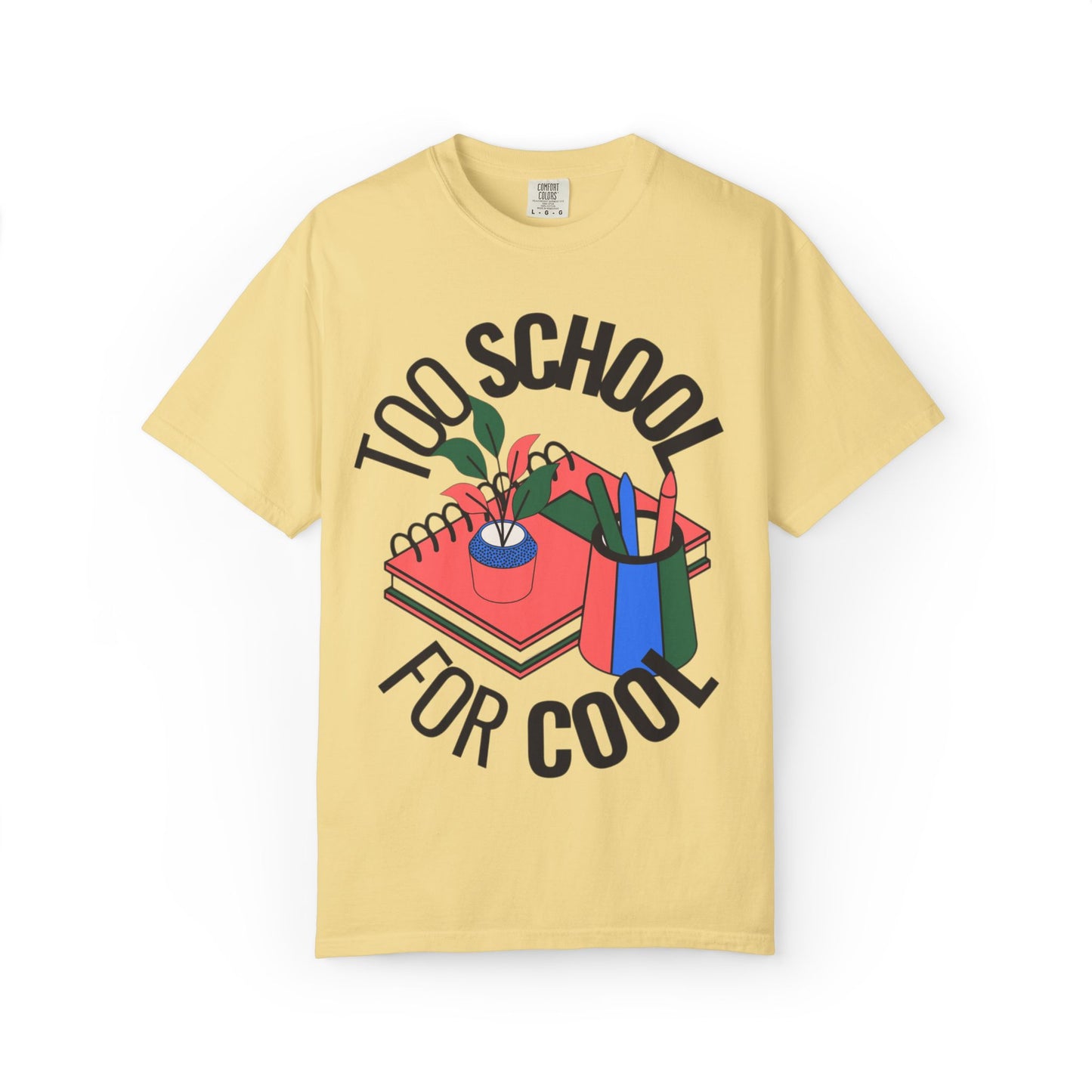 Too School for Cool Unisex Garment-Dyed T-shirt
