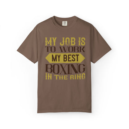 Motivational My Job Is To Work My Best Boxing In The Ring Boxing Enthusiast Boxing Ring Strength Training Unisex Heavy Cotton T-Shirt