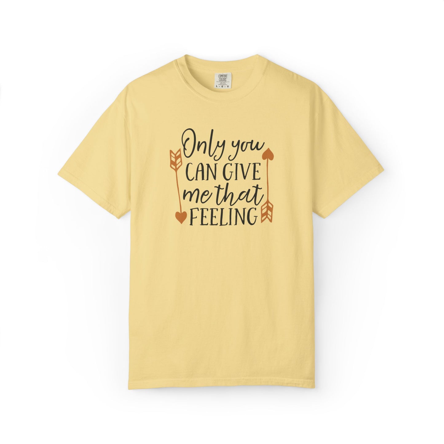 Only You Can Give Me That Feeling Heartfelt Moments Tee Serendipity Connection Romance Chemistry Beginning Of Love Unisex Heavy Cotton T-Shirt