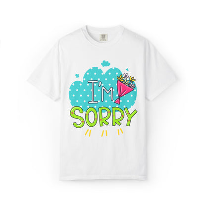 I Am Sorry Emotional Bond Tee Relationship Self Confidence Self Love Forever Support Unisex Heavy Cotton T-Shirt