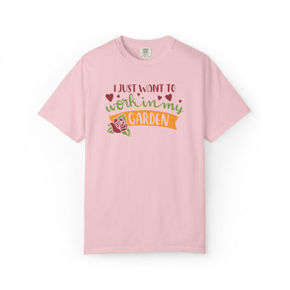 I Just Want To Work In My Garden Plant Enthusiasts Flower Lovers Tee Green Therapy Gardener Leafy Love Unisex Heavy Cotton T-Shirt
