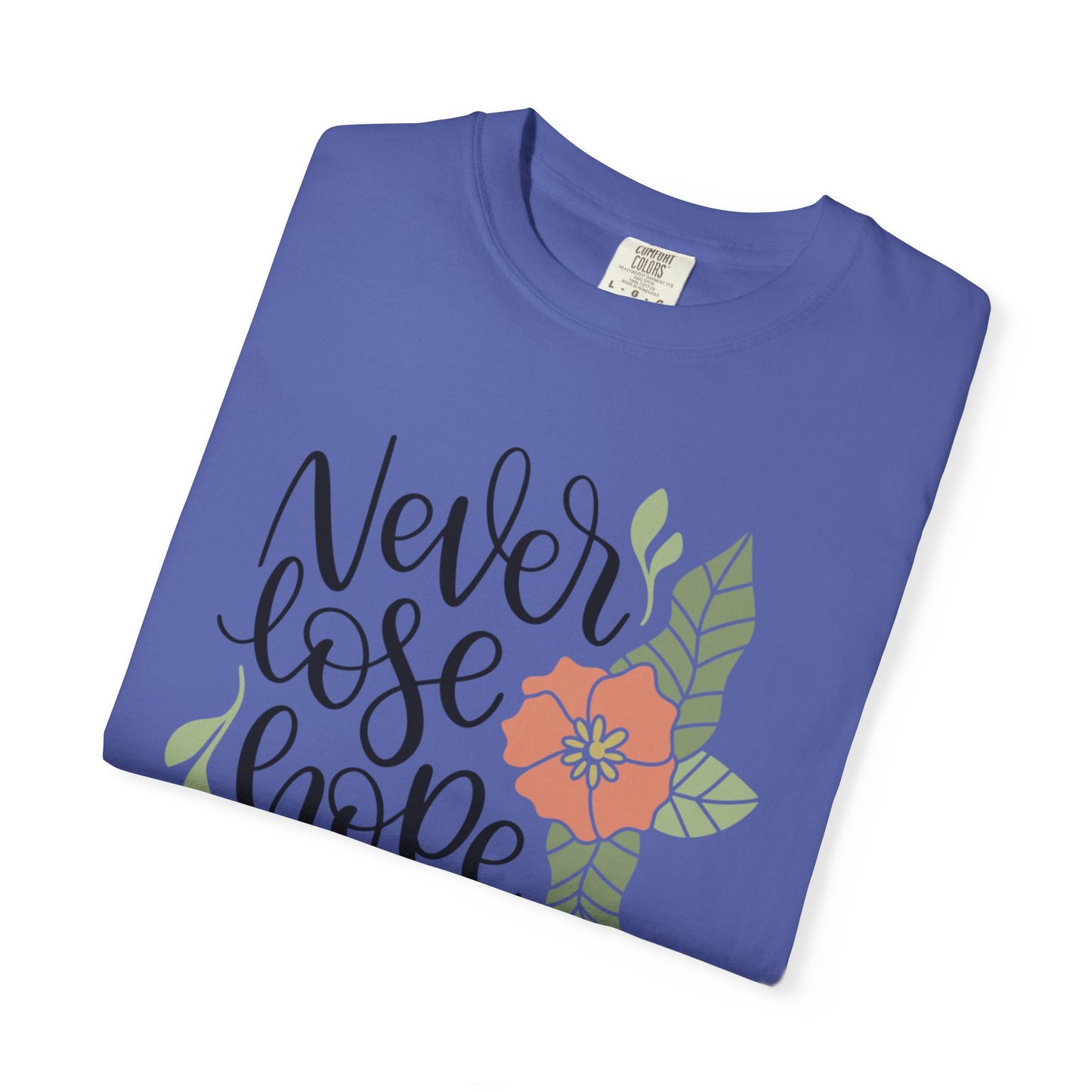 Never Lose Hope Keep Trying Determination Success Tee Hard Work Unstoppable Unisex Heavy Cotton T-Shirt