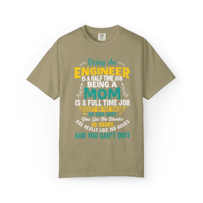 Sarcastic Being An Engineer Is A Half Time Job  Motherhood Unconditional Love Responsibility Multitasking Unisex Heavy Cotton T-Shirt