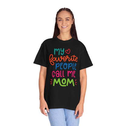My Favorite People Call Me Mom Home’s Heart Gentle Guidance Tee Sarcastic Smiles Laughter Unisex Heavy Cotton T-Shirt