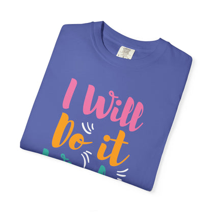 I Will Do Wisely Brave Heartfelt Compliments Thoughtful Gestures Love-Inspired Tee Soul-Soothing Words Unisex Heavy Cotton T-Shirt
