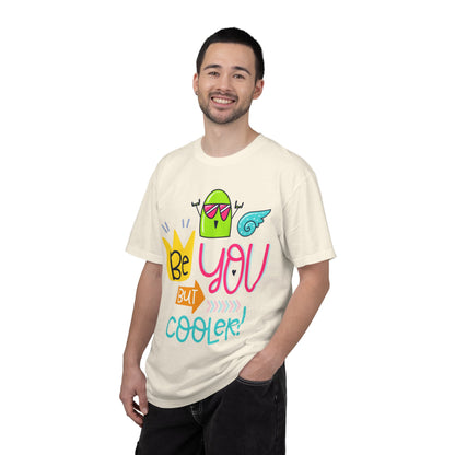 Be You But Cooler! Embrace Freedom Tee Youthful Spirit Fearless Living Carefree Life Unisex Heavy Cotton T-Shirt